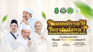 🔴ASSUNNIYAH BERSHOLAWAT | Maulid Nabi Muhammad ﷺ Bersama Majelis Ahbaabul Musthofa Jember
