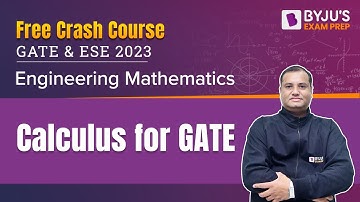 Calculus for GATE | Engineering Mathematics | GATE 2023 & UPSC ESE (IES) 2023 Exam | BYJU