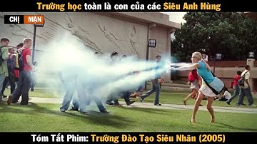 Review Phim Trường học bá đạo toàn con của Siêu Anh Hùng | Trường Đào Tạo Siêu Nhân