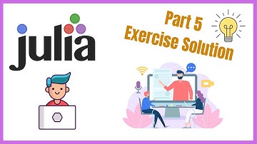 Julia Tutorial Part 5 | Exercise 1 Solution