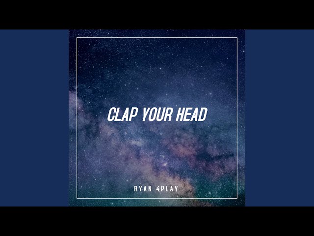 Clap Your Head class=