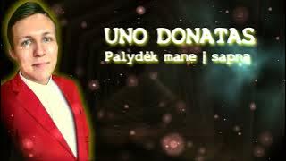UNO DONATAS - Palydėk mane į sapną [NAUJA DAINA 2022]