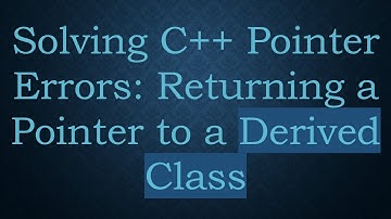 Solving C++ Pointer Errors: Returning a Pointer to a Derived Class