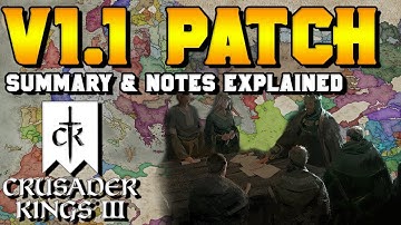 Patch v1.1 Summary & Notes Explained for Crusader Kings 3
