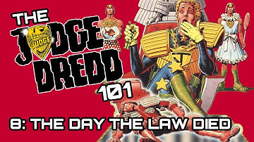 The Judge Dredd 101 #8: The Day The Law Died