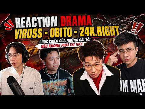 REACT DRAMA VIRUSS - OBITO - 24K.RIGHT THEO GÓC NHÌN CÁ NHÂN - LIỆU OBITO CÓ ĐÁP TRẢ? | MASTA TRIPPY