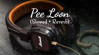 Pee Loon ~ lofi mix [slowed & reverbed] | Once Upon A Time in Mumbai  @Boomerlofisong @LofiGirl