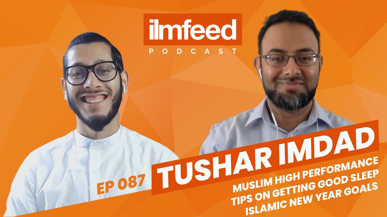 ⁣EP 087 - Muslim High Performance, Tips on Getting Good Sleep, Islamic New Year Goals - Tushar Imdad