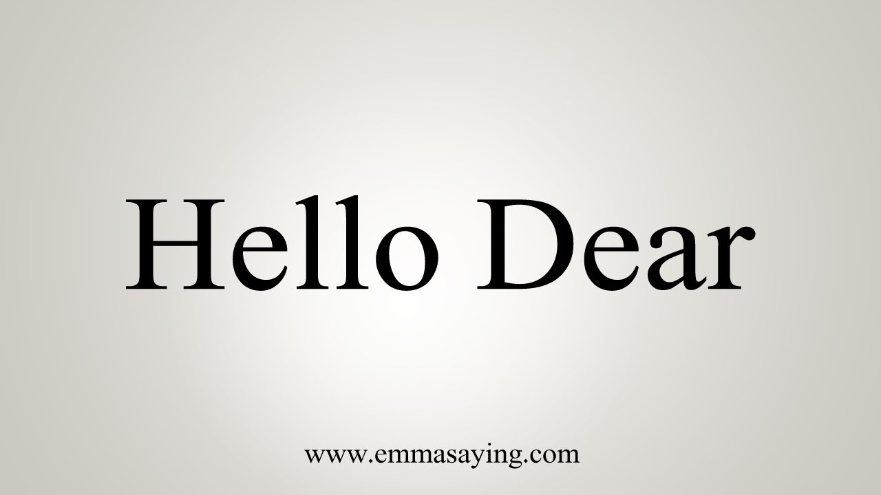 Hello dear is everything ok. Hello Dear. Картинки hello Dear. Хеллоу 29.