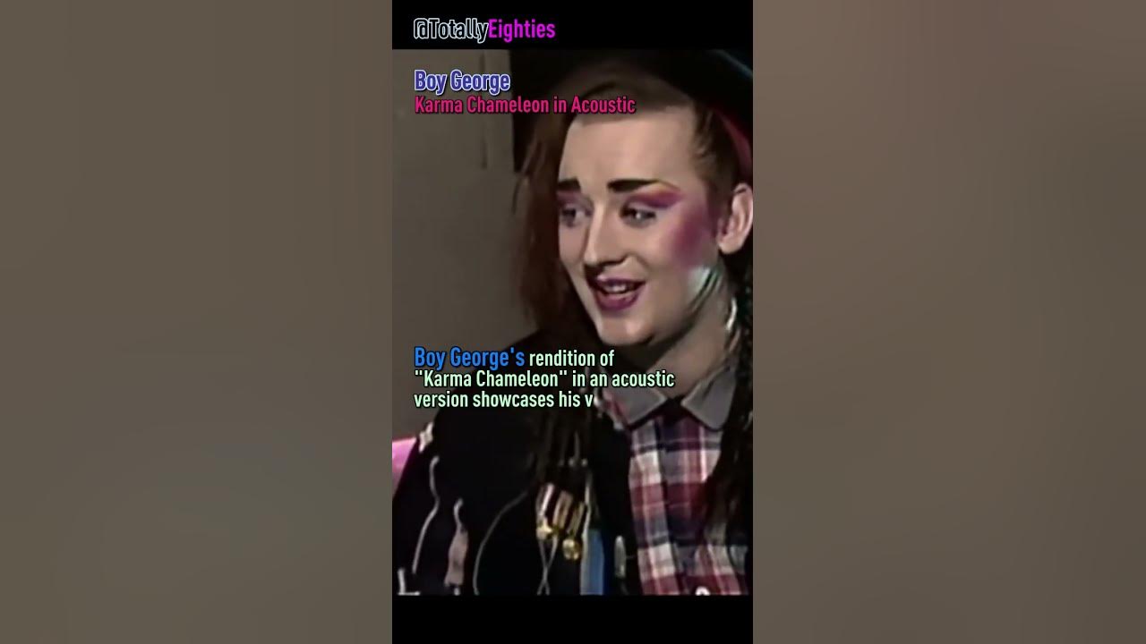 Part2. Boy George "Karma Chameleon" in Acoustic - YouTube