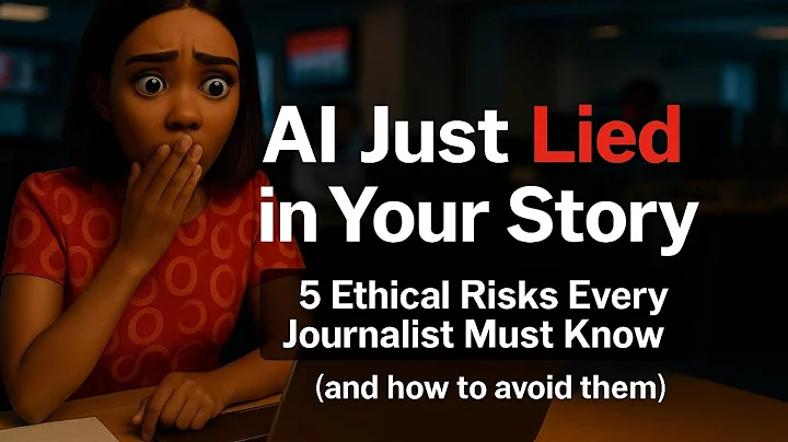 5 ETHICAL RISKS of using AI in Journalism (AND HOW TO AVOID THEM)