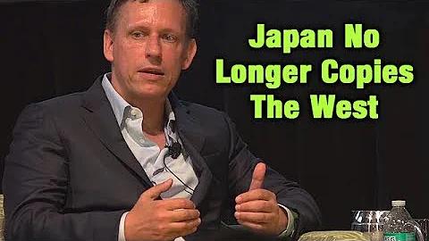 Peter Thiel: Japan Has Stopped Copying The West