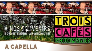 A Nos Souvenirs - 3 Cafés Gourmands - A Capella