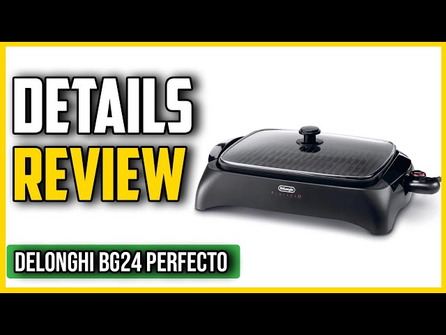 DeLonghi Perfecto Indoor Grill BG24 Overview 