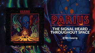 Parius "The Signal Heard Throughout Space" (Full Album Stream)