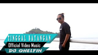 Tinggal Bayangan 🎶Dj Qhelfin🎵 (Official Video Music 2020)