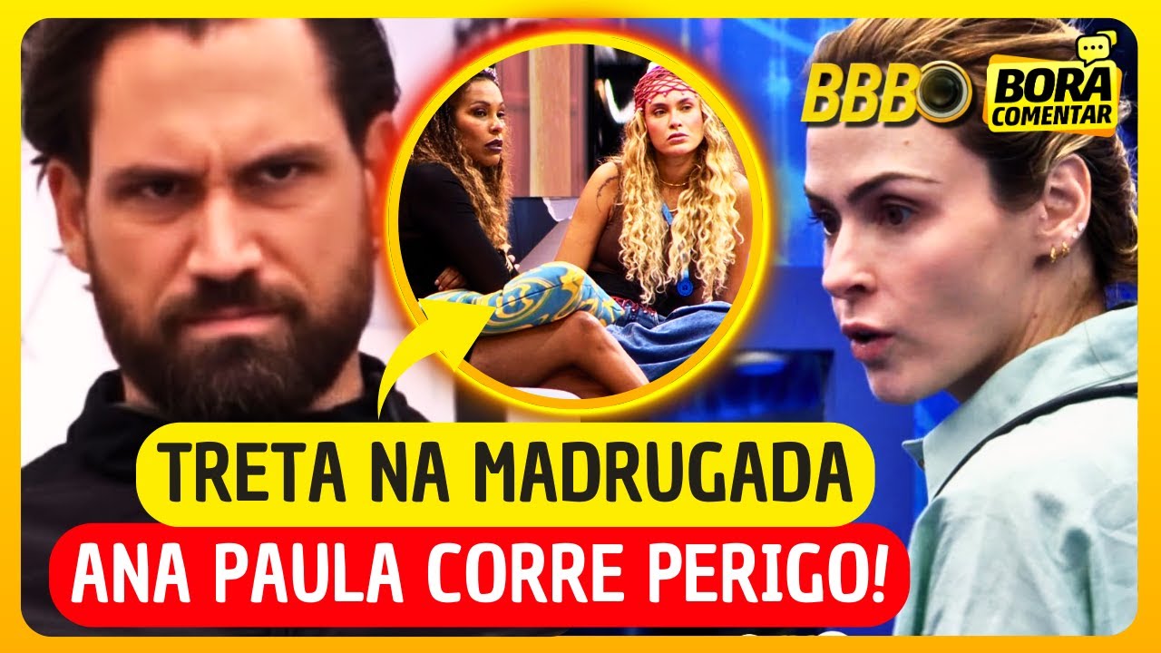 🔥VAI DAR EXPULSÃO Brigido CONFESSA o PIOR sobre Ana Paula e TRETA na MADRUGADA RENDE no BBB26