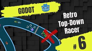 Build a 2D Top Down Racer with Godot 4.5+! Part #6 Lapping the track (and cheat prevention)