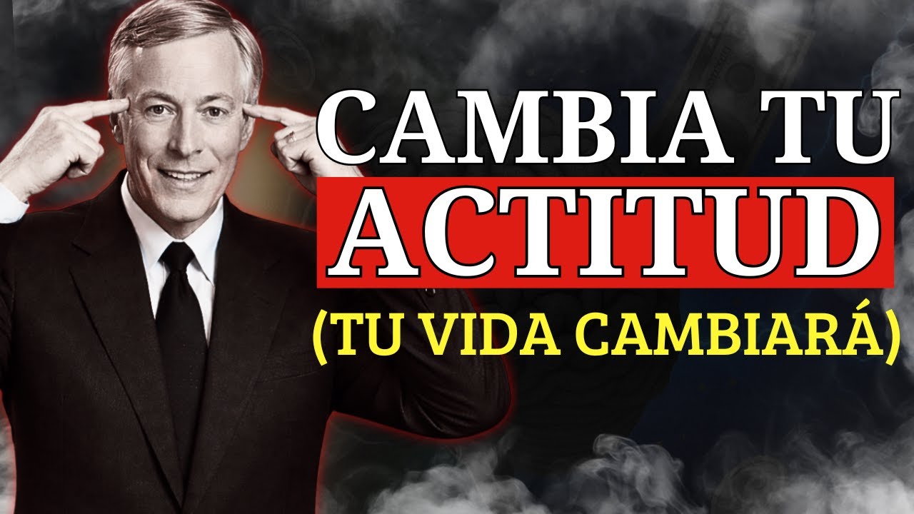 ASÍ CAMBIAS TU VIDA CAMBIANDO TU ACTITUD 🧠 | Brian Tracy - YouTube