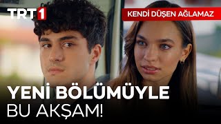 Kendi Düşen Ağlamaz Yeni Bölümüyle Bu Akşam TRT 1'de! @KendiDusenAglamazTRT