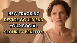 Lawyer Warns Struggling Seniors: New Tracking Device Could End Your Social Security Benefits