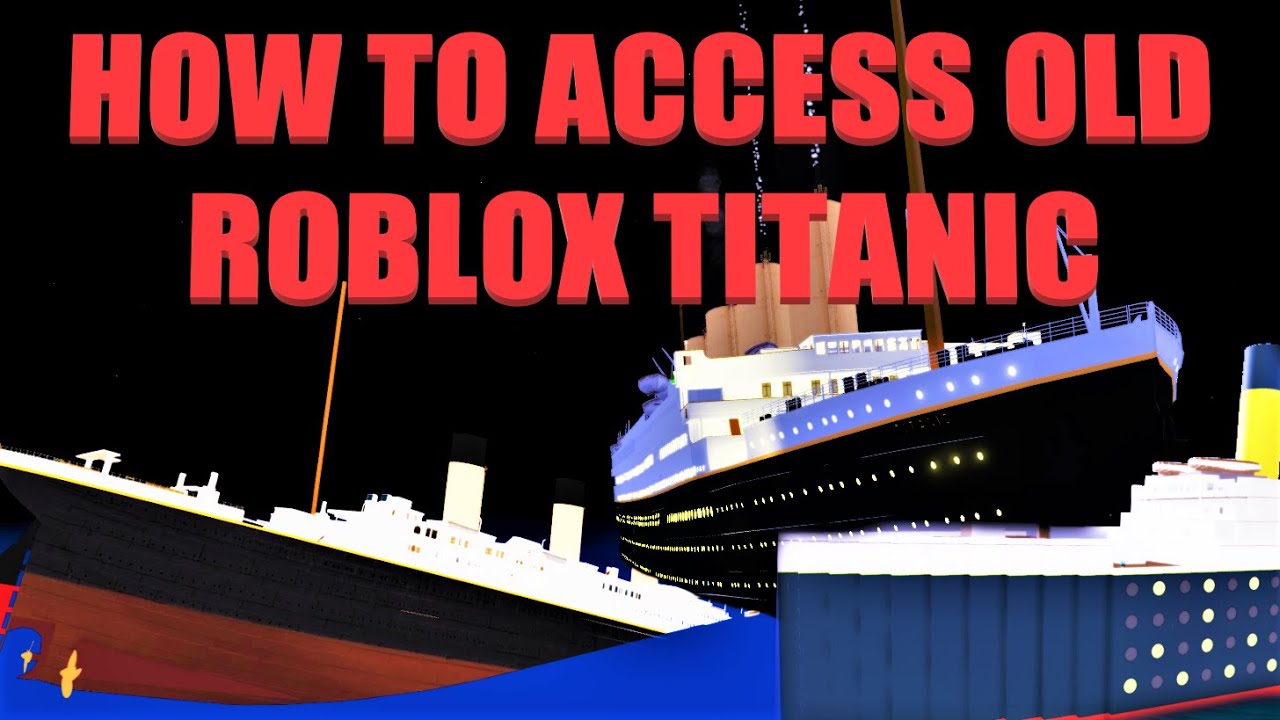 How To Access Older Versions Of Roblox Titanic Youtube - itsfunneh roblox titanic