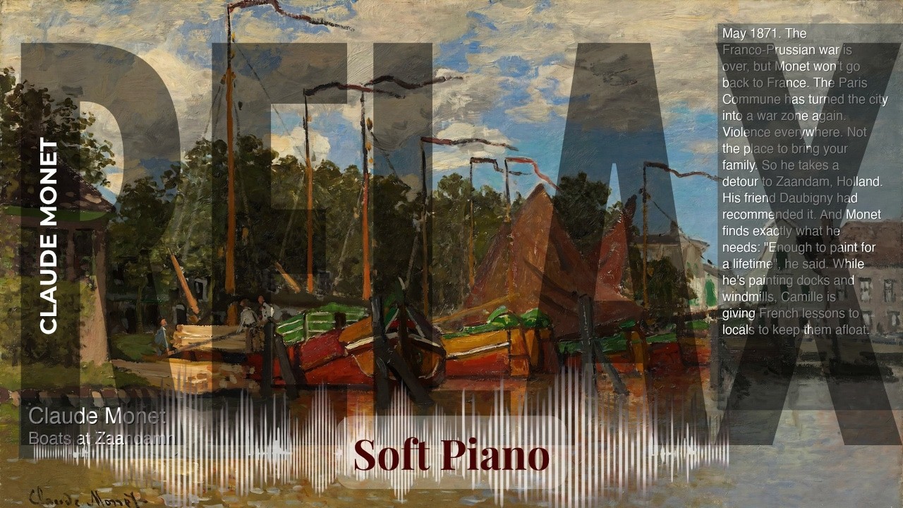 Relax - Soft Piano with Claude Monet | Boats at Zaandamn & others