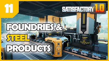 Starting our STEEL factory - Satisfactory 1.0 EP11
