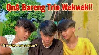 QnA Bareng Trio Wekwek || Mau BUBAR!!!
