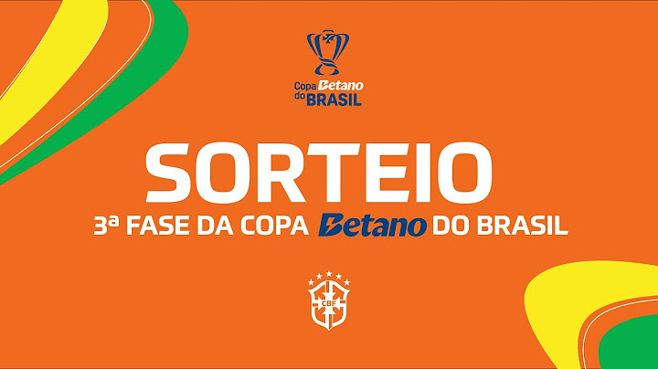 AO VIVO: SORTEIO da TERCEIRA FASE da COPA BETANO DO BRASIL 2025 - 09/04/2025