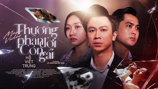 Thương Phận Đời Con Gái | Hồ Việt Trung (Official MV)