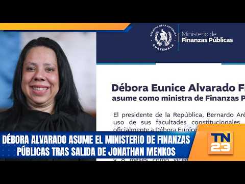 Débora Alvarado takes over Ministry of Public Finance following Jonathan Menkos' departure