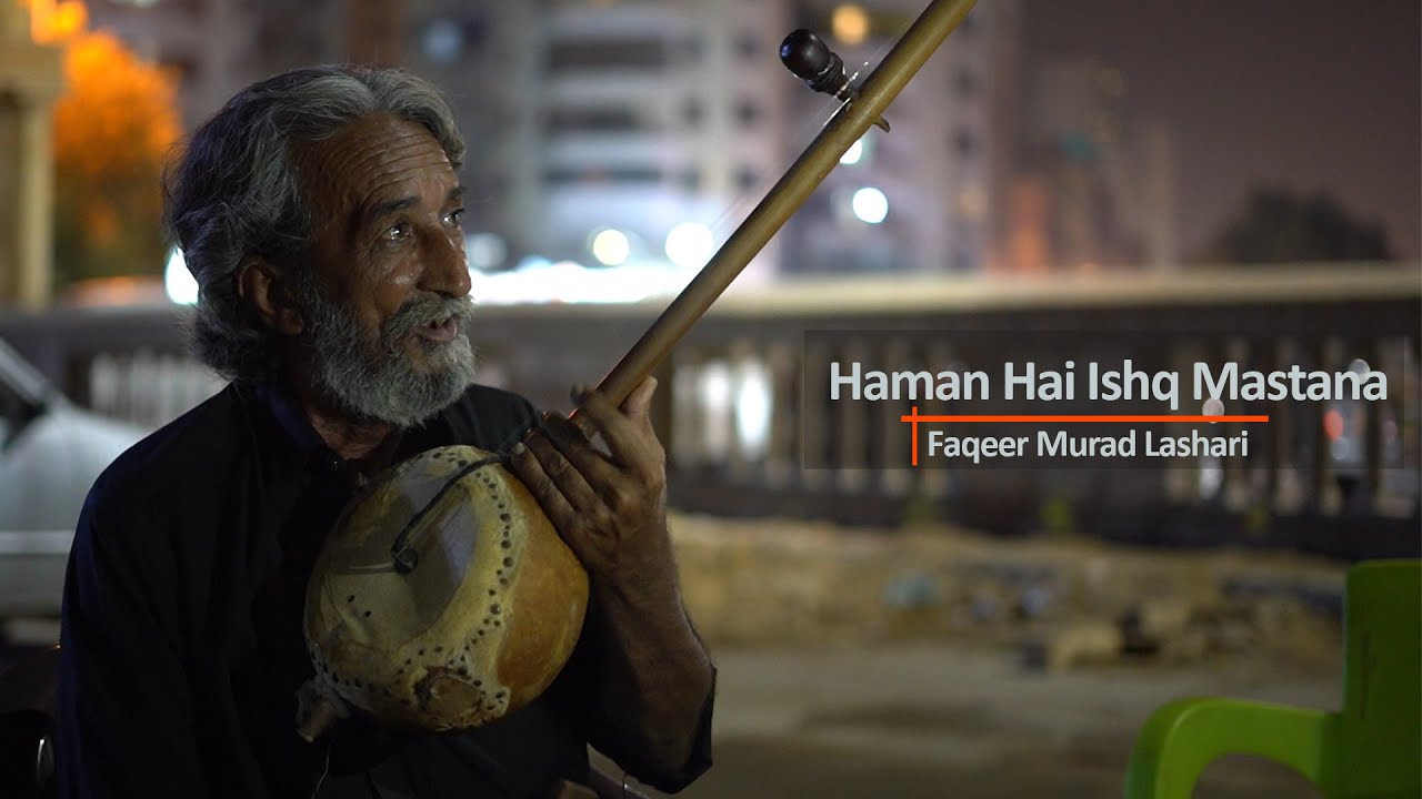 Haman Hai Ishq Mastana | Kabir Bhagat | Faqeer Murad Lashari