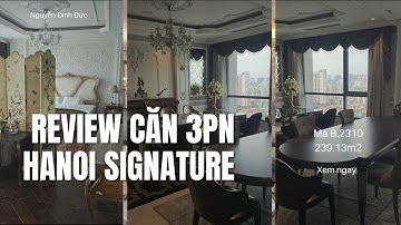 Review căn hộ 3 phòng ngủ 2310 view hồ dự án Hanoi Signature số 6 Nguyễn Văn Huyên | 0889878910