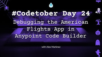 Debugging the American Flights App in Anypoint Code Builder (ACB) | #Codetober 2023 Day 24