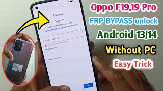 Oppo F19 Pro Frp Bypass Android 1314 Cph2285 Frp Bypass F19 Google Account Remove Without Pc