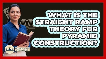 What Is The Straight Ramp Theory For Pyramid Construction?