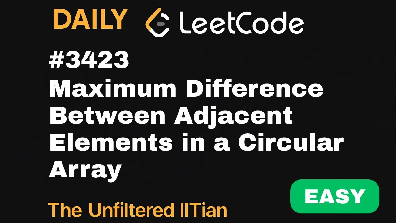 Leetcode 3423 Maximum Difference Between Adjacent Elements in a ...