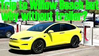 Trip to Willow Beach but why without Trailer