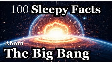 The Big Bang: The Beginning We Get Wrong - Documentary For Sleep