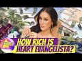 How RICH is HEART EVANGELISTA?