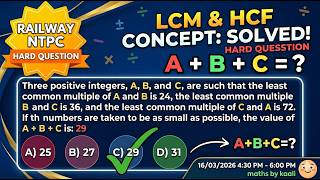 16 March 3rd Shift NTPC 2026 New LCM Model Question | Hardest HCF LCM Trick | A+B+C Find in Seconds