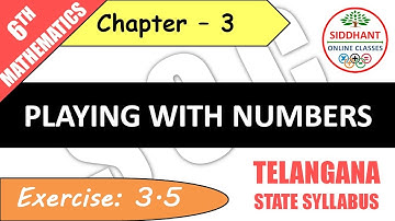 EXERCISE 3.5 | PLAYING WITH NUMBERS | TS-CLASS 6TH-MATHS-CHAPTER 3-PLAYING WITH NUMBERS ||