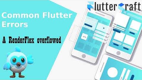 Common Flutter Errors #1 - A RenderFlex Overflowed