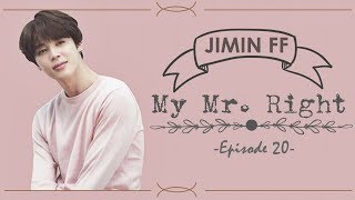 [BTS Jimin FF] My Mr. Right Ep.20