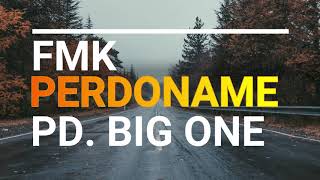 Fmk - Perdóname Prod. Big One Letralyrics