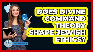 Does Divine Command Theory Shape Jewish Ethics?