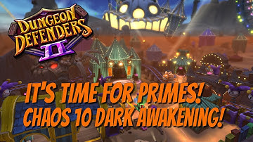 DD2 💥Chaos 10💥🚀Primes 🚀🔥Dark Awakening🔥