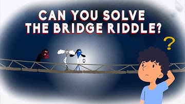 Can you solve the bridge riddle? - Alex Gendler