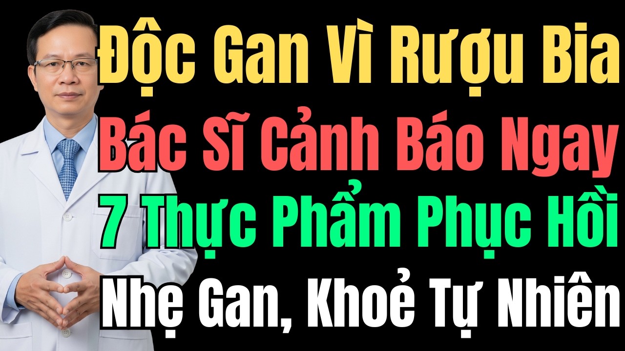 7 Thực Phẩm Giúp Gan Hồi Phục Sau Thời Gian Dùng Rượu Bia